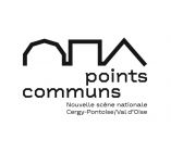 Points Communs Nouvelle scène nationale Cergy-Pontoise/Val d'Oise